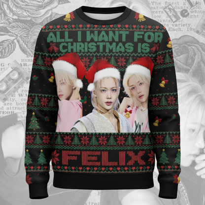 All I Want For Christmas Is Felix Ugly Sweater Gift For Lovers